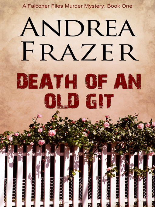 Title details for Death of an Old Git by Andrea Frazer - Available